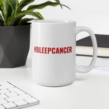 Load image into Gallery viewer, &quot;#BLEEPCANCER&quot; Mug