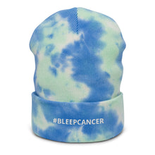 Load image into Gallery viewer, &quot;#BLEEPCANCER&quot; Tie-dye beanie