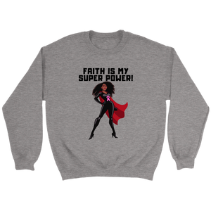 "Faith is my Superpower" African-American Sweatshirt