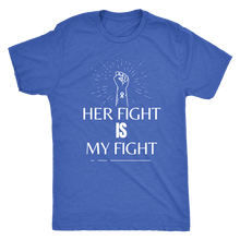 Load image into Gallery viewer, &quot;Her Fight is My Fight&quot; Mens T-Shirt(White Lettering)