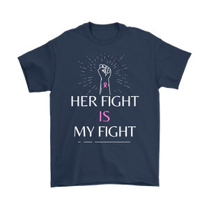 "Her Fight is My Fight" Men's Breast Cancer T-Shirt