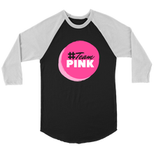 Load image into Gallery viewer, &quot;Team Pink&quot; Raglan Unisex Shirt