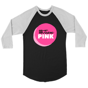 "Team Pink" Raglan Unisex Shirt