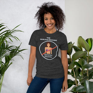 "The Braless Brigade" Quarantine T-Shirt