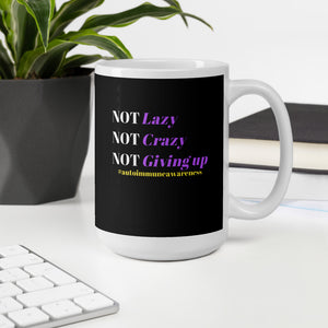 "Not lazy, Not Crazy" Autoimmune Awareness Mug