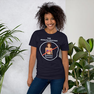 "The Braless Brigade" Quarantine T-Shirt