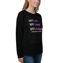 Load image into Gallery viewer, &quot;Not Lazy, Not Crazy, Not giving up&quot; Autoimmune Awareness Unisex Sweatshirt