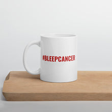 Load image into Gallery viewer, &quot;#BLEEPCANCER&quot; Mug