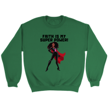 Load image into Gallery viewer, &quot;Faith is my Superpower&quot; African-American Sweatshirt