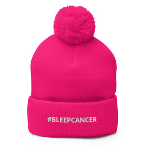 "#BLEEPCANCER" Pom-Pom Beanie