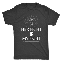 Load image into Gallery viewer, &quot;Her Fight is My Fight&quot; Mens T-Shirt(White Lettering)