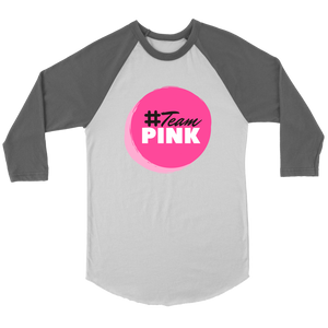 "Team Pink" Raglan Unisex Shirt